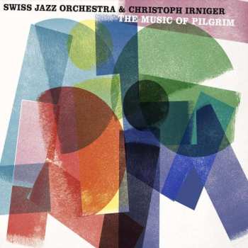 CD Swiss Jazz Orchestra: The Music Of Pilgrim