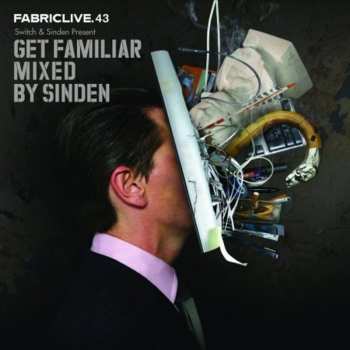 CD Switch: FabricLive.43 - Switch & Sinden Present Get Familiar