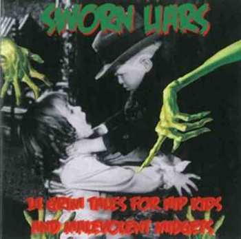 CD Sworn Liars: 14 Grim Fairy Tales For Hip Kids And Malevolent Midgets