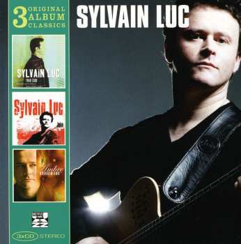3CD/Dobozkészlet Sylvain Luc: 3 Original Album Classics