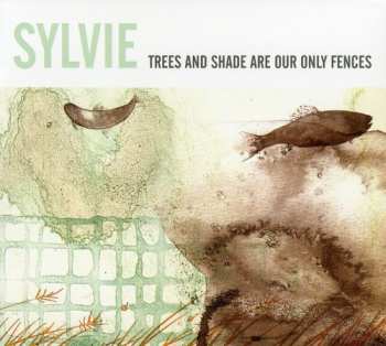 CD Sylvie: Trees & Shade Are Our Only