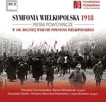 Album Symfonia Wielkopolska 1918 / Various: Symfonia Wielkopolska 1918
