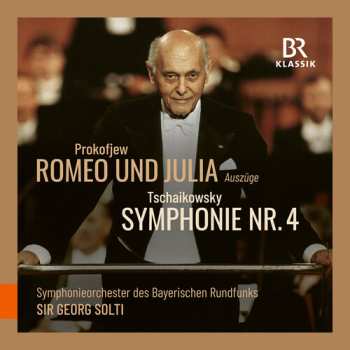 Album Symphonieorchester Des Bayerischen Rundfunks: Prokofiev: Romeo & Julia: Tchaikovsky: Sym No. 4