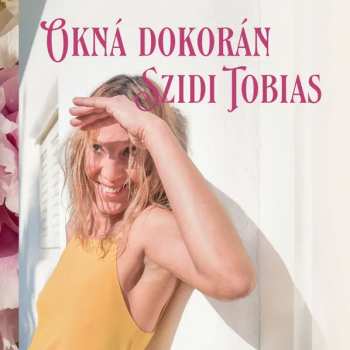 LP Szidi Tobias: Okná dokorán