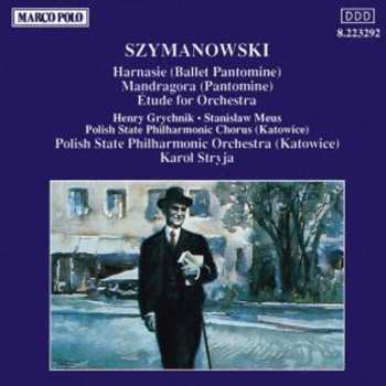 CD Karol Szymanowski: Harnasie • Mandragora • Étude