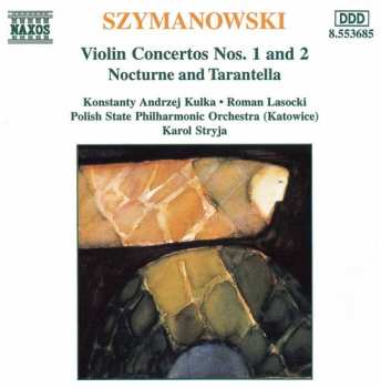 Album Karol Szymanowski: Violin Concertos Nos. 1 And 2 / Nocturne • Tarantelle