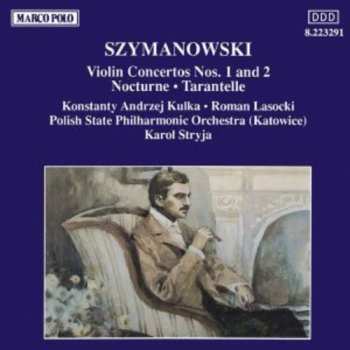 CD Karol Szymanowski: Violin Concertos Nos. 1 And 2 / Nocturne • Tarantelle
