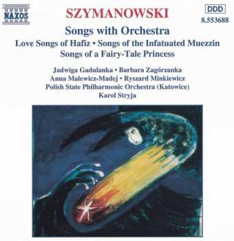 Album Karol Szymanowski: Songs With Orchestra