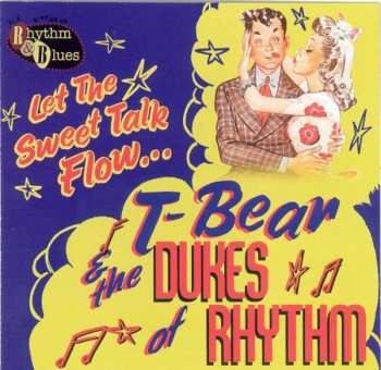 Album T-Bear & The Dukes Of Rhythm: Let The Sweet Talk Flow...