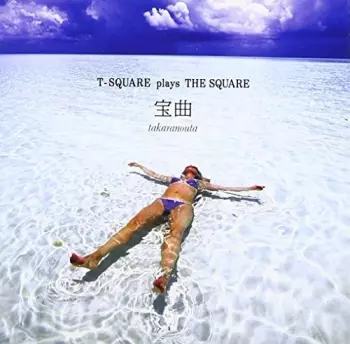 T-Square: Takaranouta -T-Square Plays The Square-