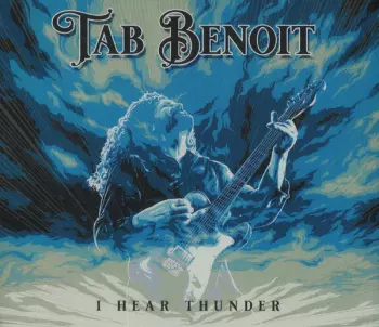 Tab Benoit: I Hear Thunder