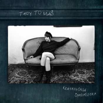 Album Tady To Máš: Krátkovlasá Čembalistka