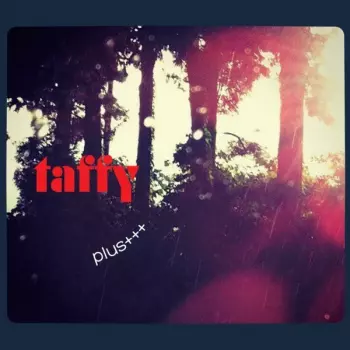 Taffy: Plus +++