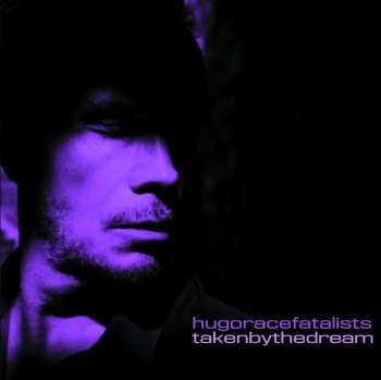 Album Hugo Race & Fatalists: Taken By The Dream