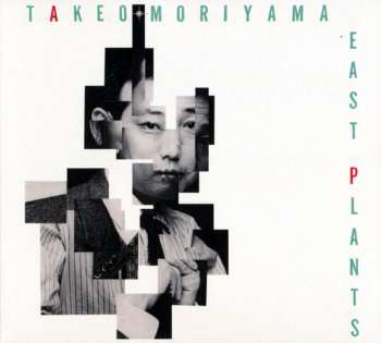 CD Takeo Moriyama: East Plants LTD | DIGI