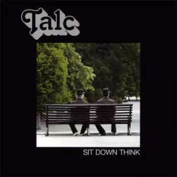 Talc: Sit Down Think