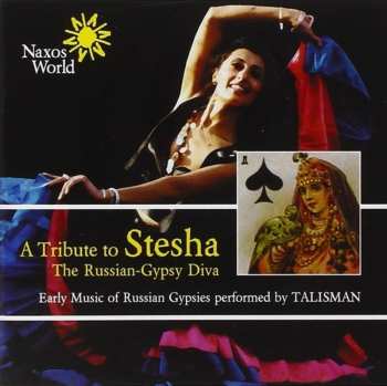 Album Talisman: A Tribute To Stesha * Early Music Of Russian Gypsies