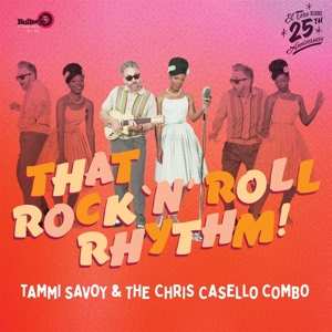 Album Tammi Savoy & The Chris Casello Combo: That Rock'n'Roll Rhythm!