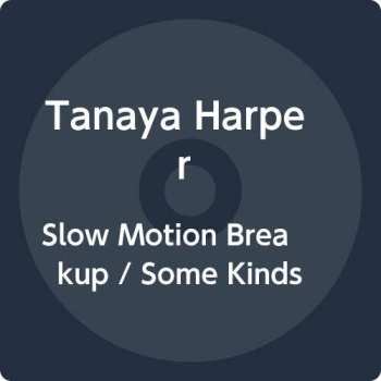 CD Tanaya Harper: Slow Motion Breakup/ Some Kinds