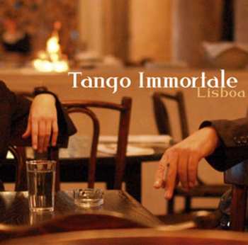Album Tango Immortale: Lisboa