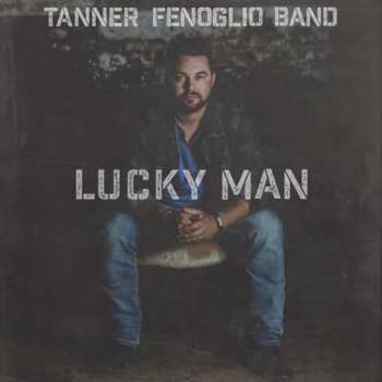 Album Tanner Fenoglio: Lucky Man