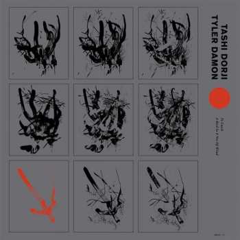 LP Tashi Dorji & Tyler Damon: To Catch A Bird In The Net Of Wind
