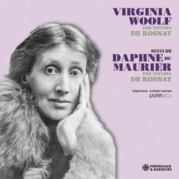 Album Tatiana De Rosnay: Virginia Woolf Suivi De Daphné Du Maurier Par Tatiana De Rosnay