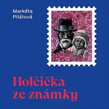 CD Taťjana Medvecká: Pilátová: Holčička Ze Známky