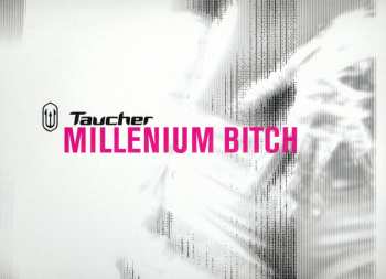 LP Taucher: Millenium Bitch