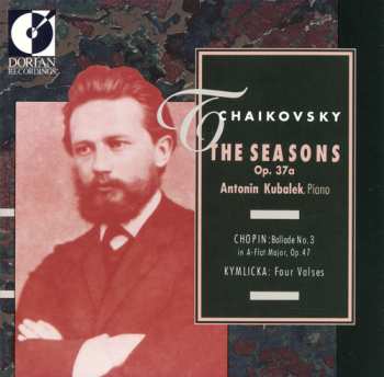CD Pyotr Ilyich Tchaikovsky: The Seasons, Op. 37a / Ballade No. 3 In A-Flat Major, Op. 47 / Four Valses