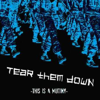 Album Tear Them Down: This Is A Mutiny