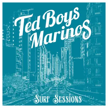 Ted Boys Marinos: Surf Sessions