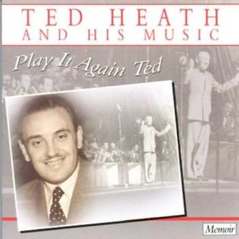 CD Ted Heath And His Music: Play It Again Ted