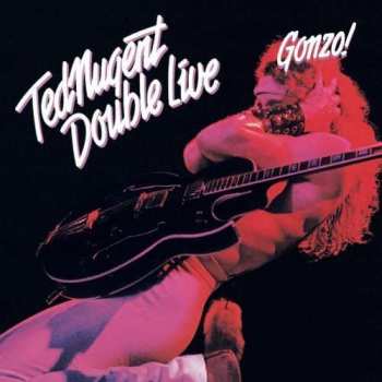 2CD Ted Nugent: Double Live Gonzo