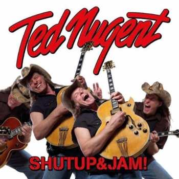 CD Ted Nugent: Shutup&jam!