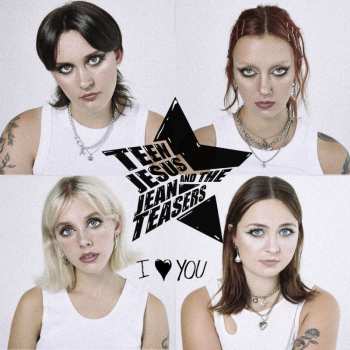 LP Teen Jesus And The Jean Teasers: I Love You CLR