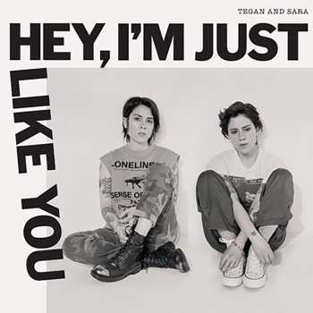 LP Tegan and Sara: Hey, I'm Just Like You CLR | LTD