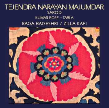 CD Tejendra Majumdar: Raga Bageshri / Raga Zilla Kafi