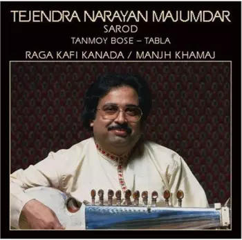 Tejendra Majumdar: Raga Kafi Kanada