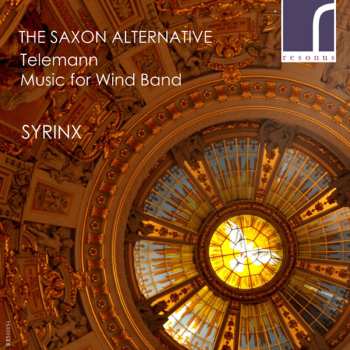 Album Georg Philipp Telemann: The Saxon Alternative - Music For Wind Band