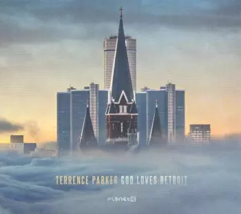 Terrence Parker: God Loves Detroit