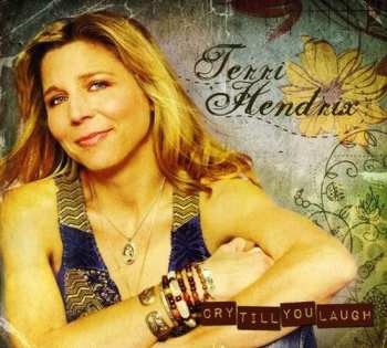Album Terri Hendrix: Cry Till You Laugh