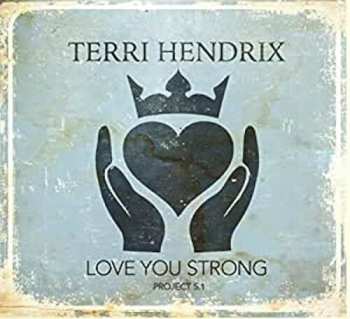 Album Terri Hendrix: Love You Strong Project 5.1