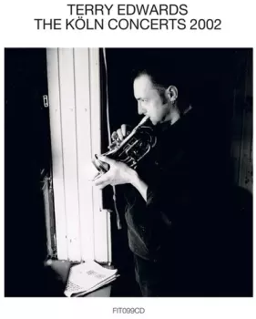 Terry Edwards: The Köln Concerts 2002