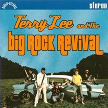 Terry Lee And The Big Rock Revival: Terry Lee And The Big Rock Revival