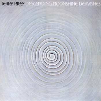 LP Terry Riley: Descending Moonshine Dervishes