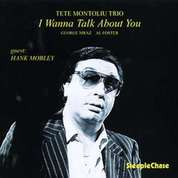 Album Tete Montoliu Trio: I Wanna Talk About You
