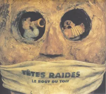 Têtes Raides: Le Bout Du Toit