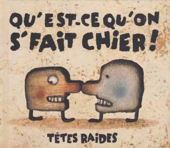 Album Têtes Raides: Quest-ce Quon Se Fait Chier!