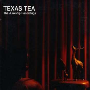 Album Texas Tea: The Junkship Recordings